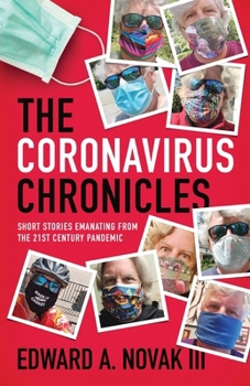 Paperback The Coronavirus Chronicles: Short Stories Emanating from the 21st Century Pandemic Book