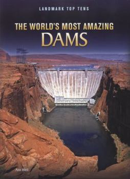 Paperback The World's Most Amazing Dams (Landmark Top Tens) Book