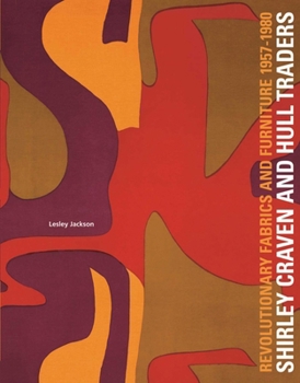 Paperback Shirley Craven and Hull Traders: Revolutionary Fabrics and Furniture 1957-1980 Book