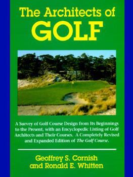 Hardcover The Architects of Golf: A Survey of Golf Course Design from Its Beginnings to the Present, with An.. Book