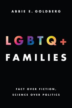 LGBTQ+ Families: Fact Over Fiction, Science Over Politics