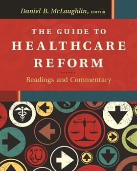 Paperback The Guide to Healthcare Reform: Readings and Commentary Book