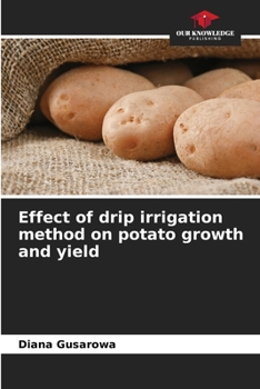 Paperback Effect of drip irrigation method on potato growth and yield Book