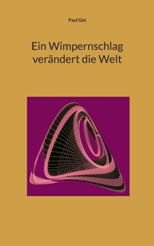 Ein Wimpernschlag verändert die Welt (German Edition)