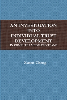Paperback An Investigation Into Individual Trust Development in Computer Mediated Teams Book