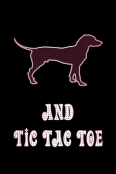 Paperback And Tic Tac Toe: Dog Owners And Tic Tae Toe Board Game Enthusiasts Book 6"x9" 100 pages Notebook Book