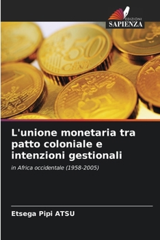 Paperback L'unione monetaria tra patto coloniale e intenzioni gestionali [Italian] Book