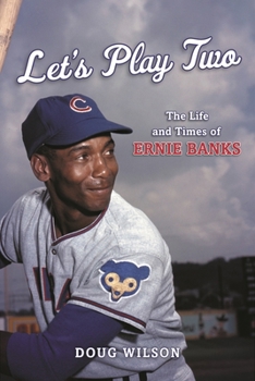 Hardcover Let's Play Two: The Life and Times of Ernie Banks Book