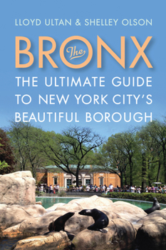 Paperback The Bronx: The Ultimate Guide to New York City's Beautiful Borough Book