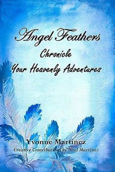 Paperback Angel Feathers: Chronicle Your Heavenly Adventures Book