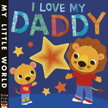 Board book I Love My Daddy: A star-studded book of giving (My Little World) Book