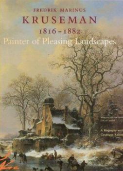 Hardcover Fredrik Marinus Kruseman 1816-1882: Painter of Pleasing Landscapes Book