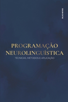 Paperback Programação Neurolinguística: Técnicas, Métodos E Aplicação [Portuguese] Book