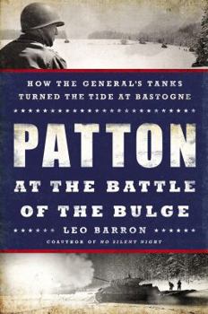 Hardcover Patton at the Battle of the Bulge: How the General's Tanks Turned the Tide at Bastogne Book