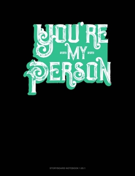 Paperback You're My Person: Storyboard Notebook 1.85:1 Book