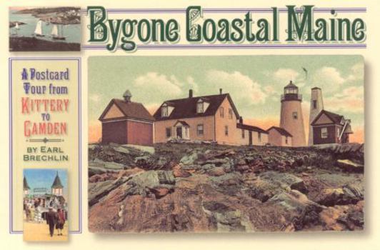 Paperback Bygone Coastal Maine: A Postcard Tour from Kittery to Camden Book