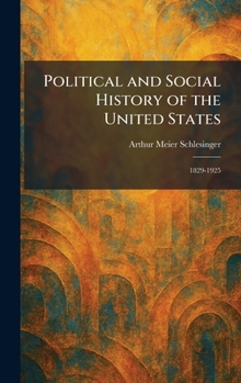 Political and Social History of the United States: 1829-1925