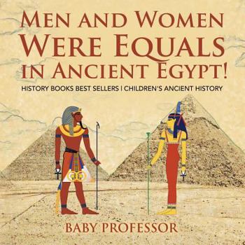 Paperback Men and Women Were Equals in Ancient Egypt! History Books Best Sellers Children's Ancient History Book