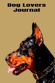 Paperback Dog Lovers Journal: Doberman Design - A journal to record all of the amazing things that happen in your life 6 x 9 100 pages Book