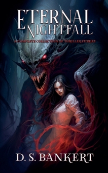 Paperback Eternal Nightfall A Complete Collection Of Thriller Stories Book