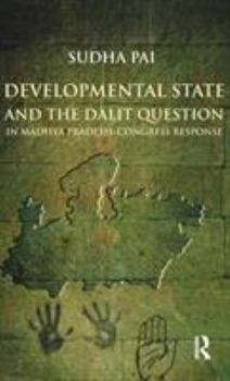 Hardcover Developmental State and the Dalit Question in Madhya Pradesh: Congress Response Book