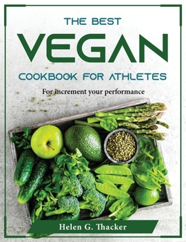 Paperback The Best Vegan Cookbook for Athletes: For increment your performance Book