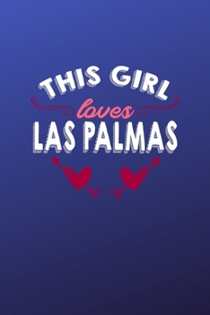 Paperback This girl loves las Palmas: 6x9 - 120 pages - dot grid - notebook - hometown - favorite city - spain Book