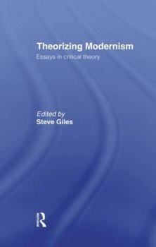 Paperback Theorizing Modernisms: Essays in Critical Theory Book