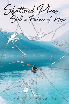 Paperback Shattered Plans, Still a Future of Hope Book