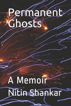 Permanent Ghosts: A Memoir