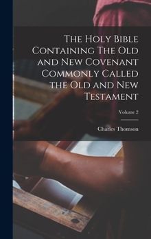 Hardcover The Holy Bible Containing The Old and New Covenant Commonly Called the Old and New Testament; Volume 2 Book