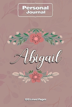 Paperback Abigail Notebook Journal Personal Diary Personalized Name 120 pages Lined (6x9 inches) (15x23cm) Book