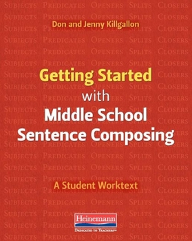 Paperback Getting Started with Middle School Sentence Composing: A Student Worktext Book