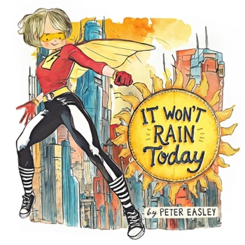 Paperback It Won't Rain Today: Emily's Extraordinary Raincoat Book