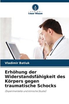 Paperback Erhöhung der Widerstandsfähigkeit des Körpers gegen traumatische Schocks [German] Book