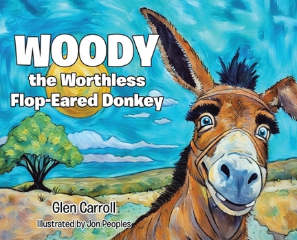 Woody the Worthless Flop-Eared Donkey