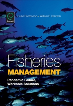 Hardcover Fisheries Management: Pandemic Failure, Workable Solutions Book