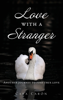 Paperback Love with a Stranger: Another journey to find true love Book