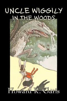 Uncle Wiggily in the Woods - Book #25 of the Uncle Wiggily