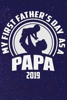 Paperback MY First Father's Day As A Papa 2019: Line Notebook Book