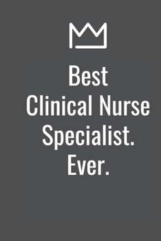 Paperback Best Clinical Nurse Specialist. Ever. Book
