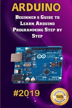 Paperback Arduino: 2019 Beginner's Guide to Learn Arduino Programming Step by Step Book