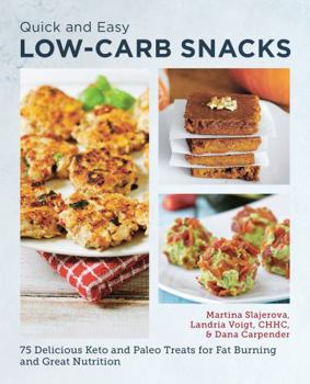 Paperback Quick and Easy Low Carb Snacks: 75 Delicious Keto and Paleo Treats for Fat Burning and Great Nutrition Book
