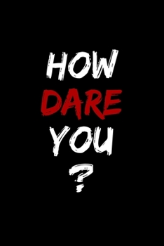 HOW DARE YOU?: 6x9 inches checkered notebook, 120 Pages, Composition Book and Journal, gift for earth lovers, climate activists and environmentalists
