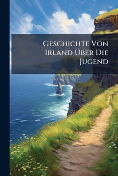 Paperback Geschichte Von Irland Über Die Jugend Book