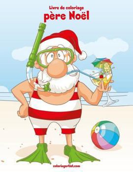 Paperback Livre de coloriage père Noël 1 & 2 [French] Book