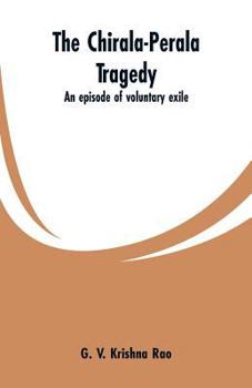 Paperback The Chirala-Perala tragedy: an episode of voluntary exile Book