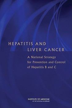 Hardcover Hepatitis and Liver Cancer: A National Strategy for Prevention and Control of Hepatitis B and C Book