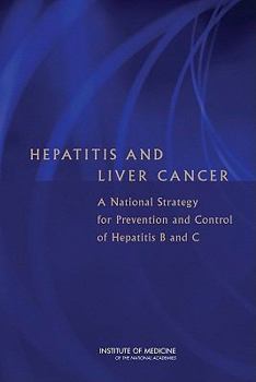 Hardcover Hepatitis and Liver Cancer: A National Strategy for Prevention and Control of Hepatitis B and C Book