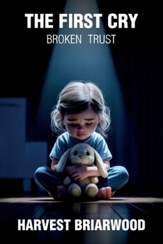 Paperback The First Cry, Broken Trust Book